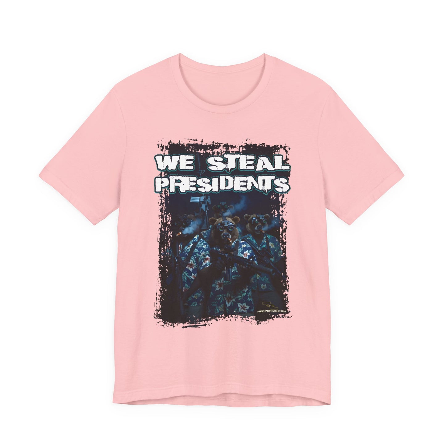 We Steal Presidents T-Shirt (Front Facing)