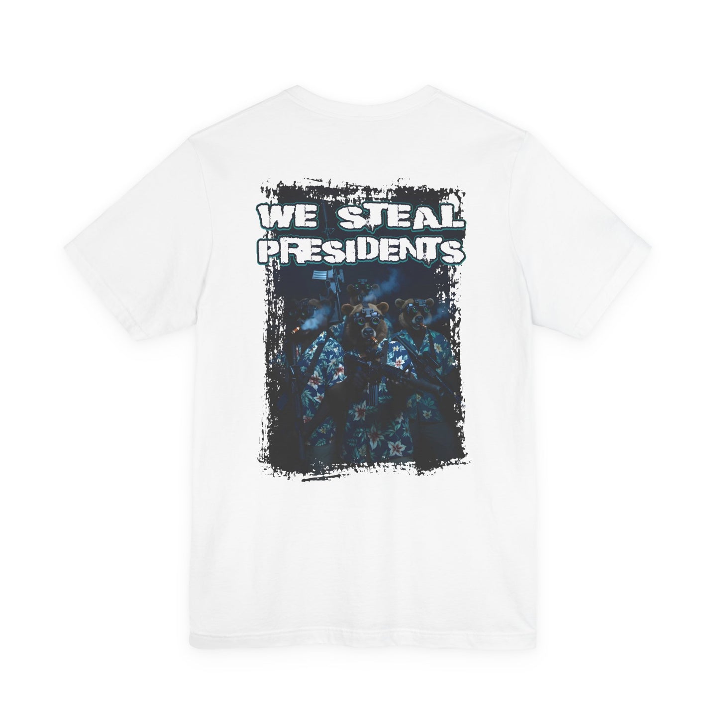 We Steal Presidents T-Shirt