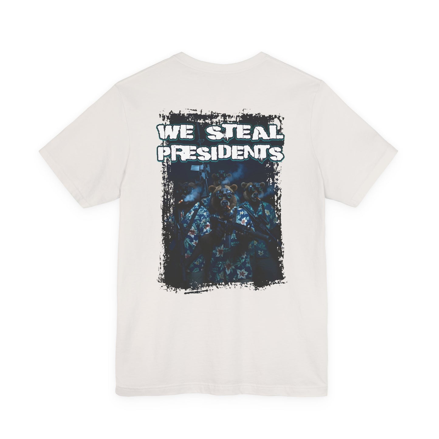 We Steal Presidents T-Shirt