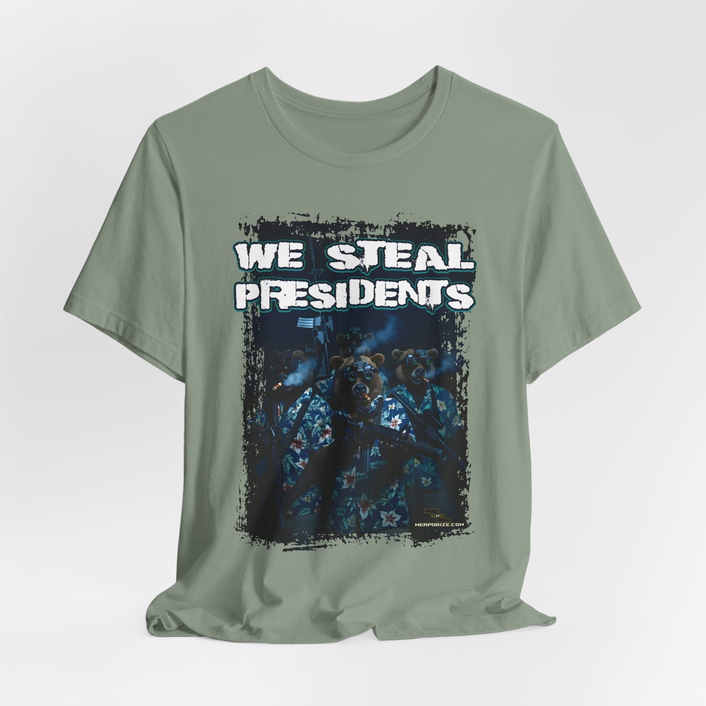 We Steal Presidents T-Shirt (Front Facing)