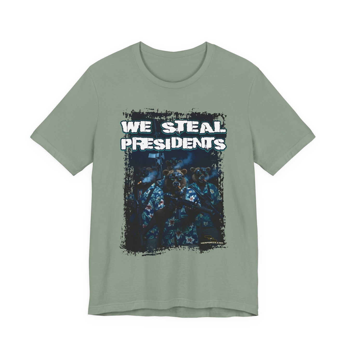 We Steal Presidents T-Shirt (Front Facing)