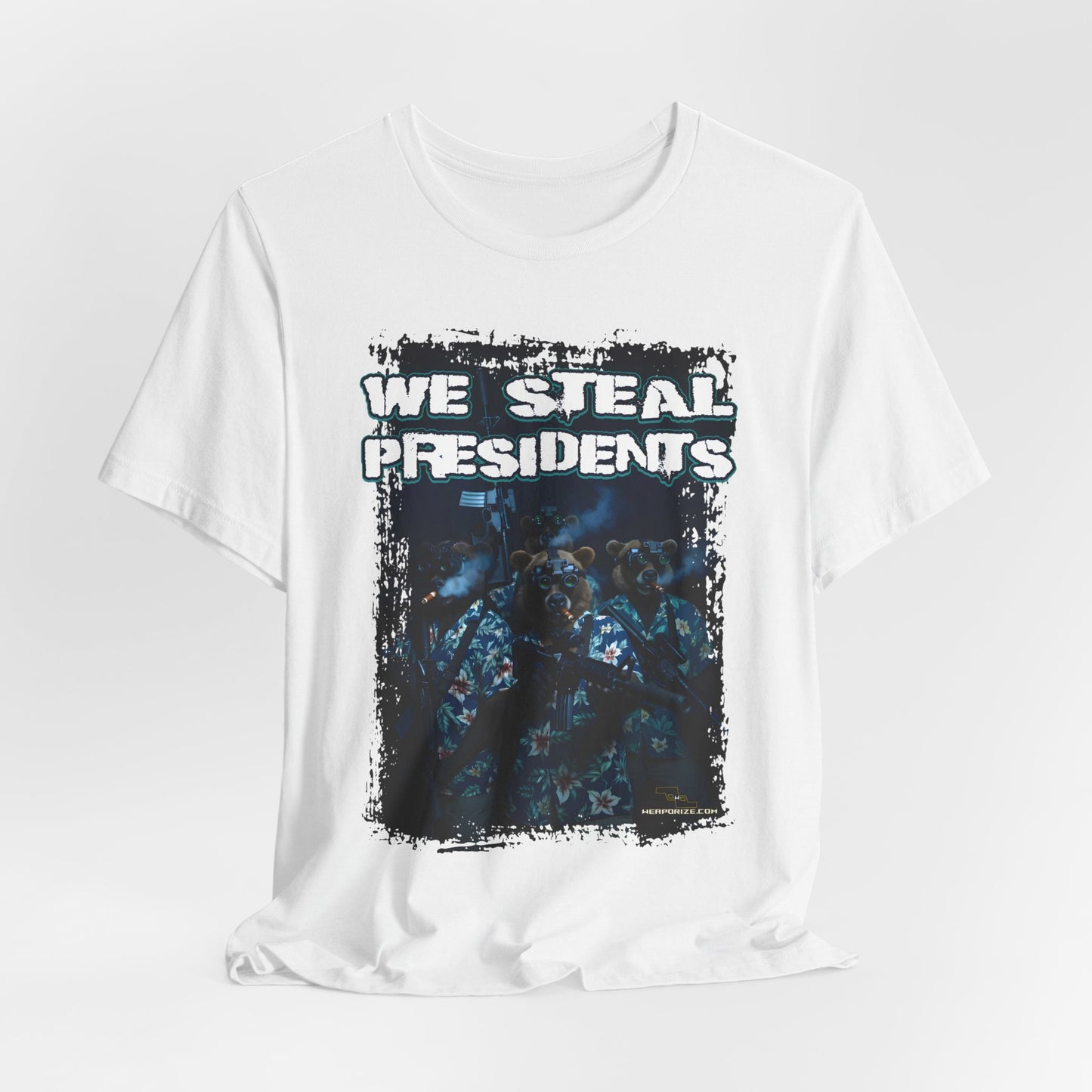 We Steal Presidents T-Shirt (Front Facing)