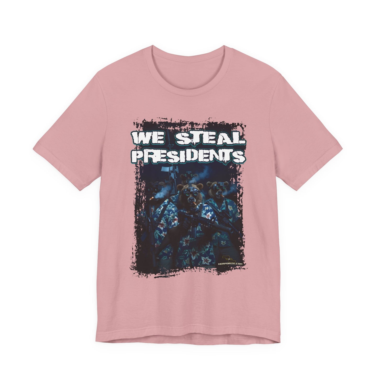 We Steal Presidents T-Shirt (Front Facing)