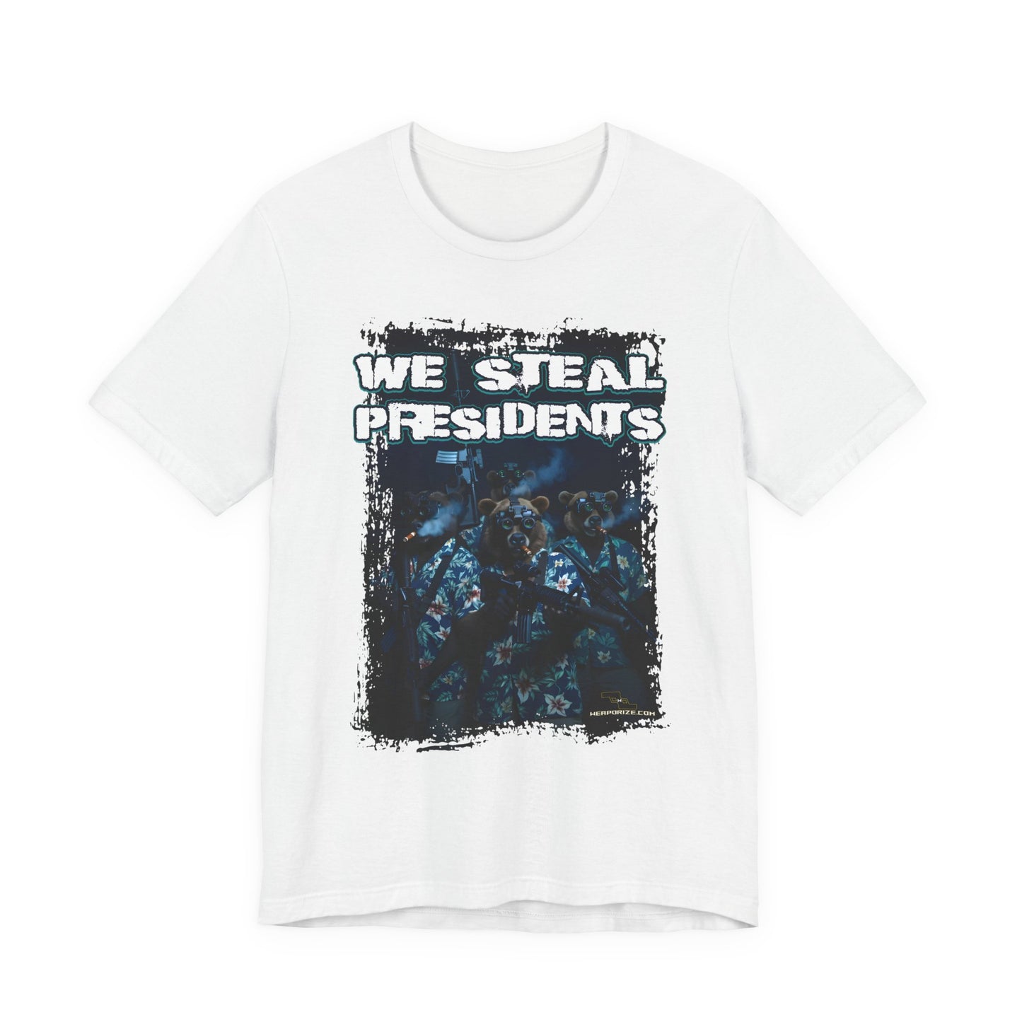 We Steal Presidents T-Shirt (Front Facing)